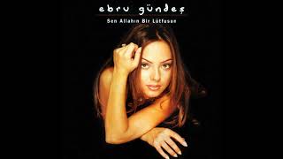 Ebru Gündeş - Sen Allahın Bir Lütfusun (1998)