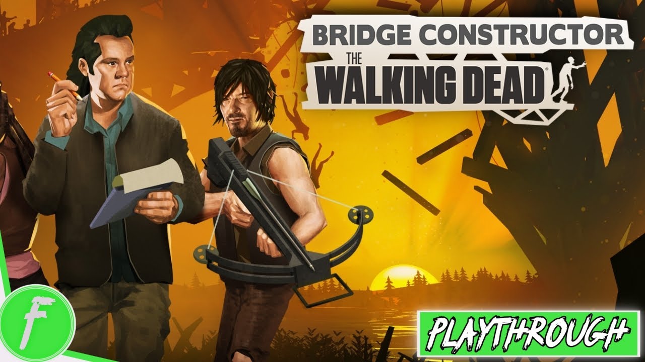 Bridge Constructor The Walking Dead FULL GAME WALKTHROUGH Gameplay HD (PC) | NO COMMENTARY