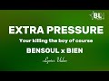 Bensoul Ft Bien Extra Pressure Lyrics Video Your Killing The Boy Of Course Bensoul Ft Bien Extra Pressure Lyrics Video Your Killing The Boy Of Course
