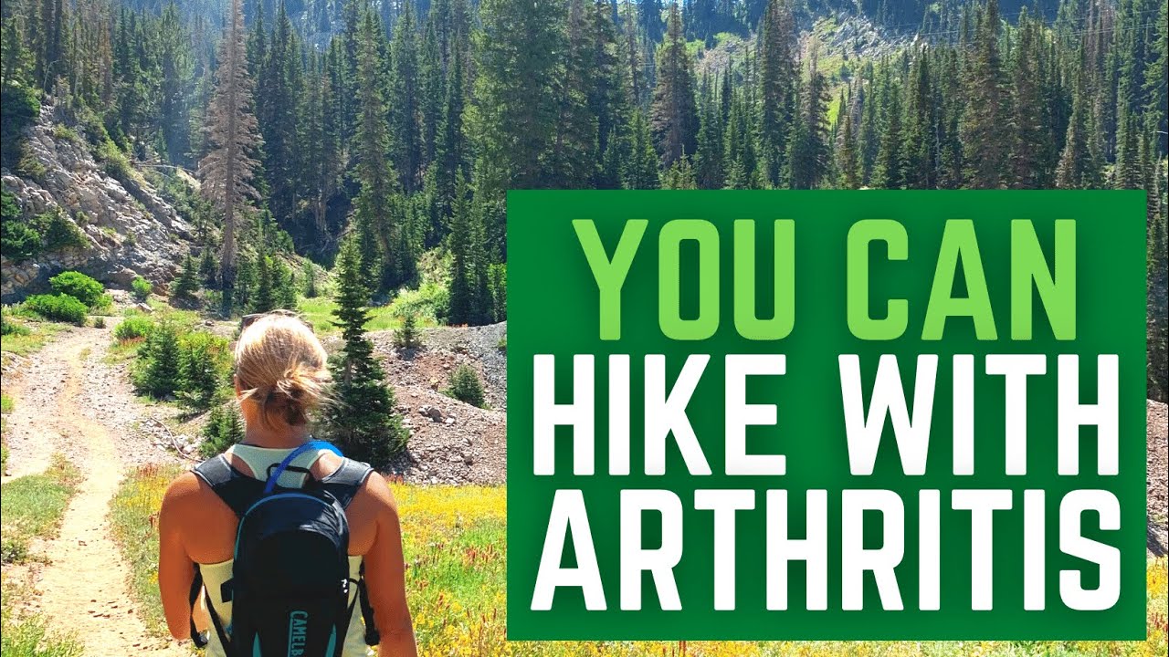 3 Things You Need to Master When HIKING WITH ARTHRITIS Dr. Alyssa Kuhn YouTube