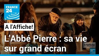 Abbé Pierre : sa vie et ses combats sur grand écran • FRANCE 24