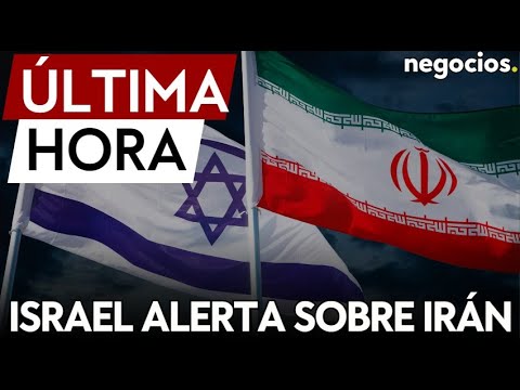 &Uacute;LTIMA HORA | Israel alerta: &ldquo;Ir&aacute;n y sus agentes representan una amenaza para el mundo libre&rdquo;