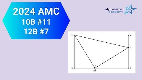 2024 AMC 10B #11 and AMC 12B #7