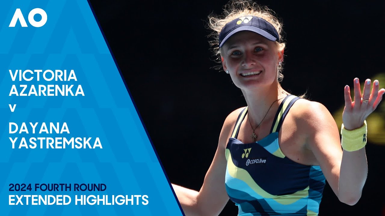 Victoria Azarenka v Dayana Yastremska Extended Highlights Australian Open 2024 Fourth Round