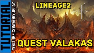 Lineage 2 Quest Valakas - Into the Flames Lineage 2 Quest Valakas - Into the Flames