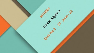 MTH501 Linear Algebra Quiz No 2 Solution