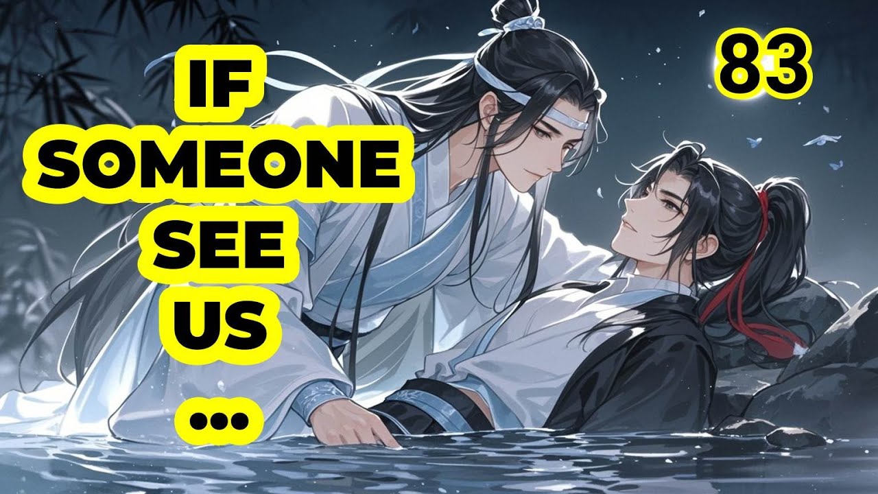 Lan Wangji kissed WWX but WWX cared about breaking rules |Way of Couple EP 83! MDZS Wangxian fanfic