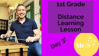 1st Grade Elementary Music Class Day 3, A Distance Learning Lesson with Mr. S