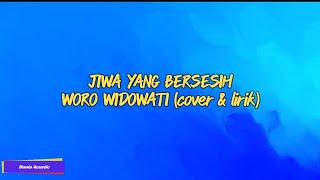 JIWA YANG BERSESIH - WORO WIDOWATI (cover \u0026 lirik)