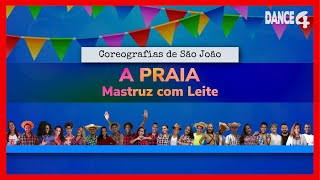 A PRAIA - Mastruz com Leite | Coreografia DANCE4 | “Especial São João”