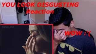 Video thumbnail of "YOU LOOK DISGUSTING Reaction"