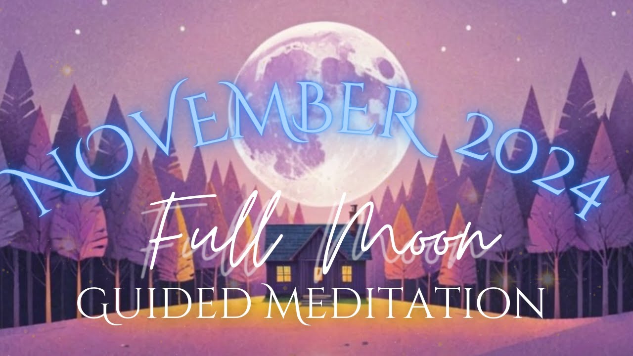 November beaver Full Moon Guided Meditation 2024 - YouTube