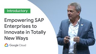 Empowering SAP Enterprises to Innovate in Totally New Ways (Cloud Next ‘19 UK)