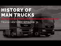 History of MAN Trucks - Truck History Episode 31
