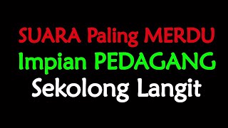 Pedagang Sekolong Langit Menginginkan Suara Ini | Laris Manis