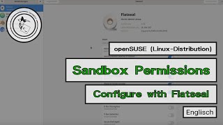Configure the Sandbox Permissions (Flatpak) with Flatseal on openSUSE Leap 15.3 - [EN]
