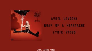 Avril Lavigne - Break Of A Heartache (Lyrics)