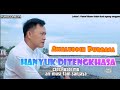 Lagu lampung terbaru 2022   hanyuk ditengkhasa vocalawaluddin purbasa ciptrusdi mu