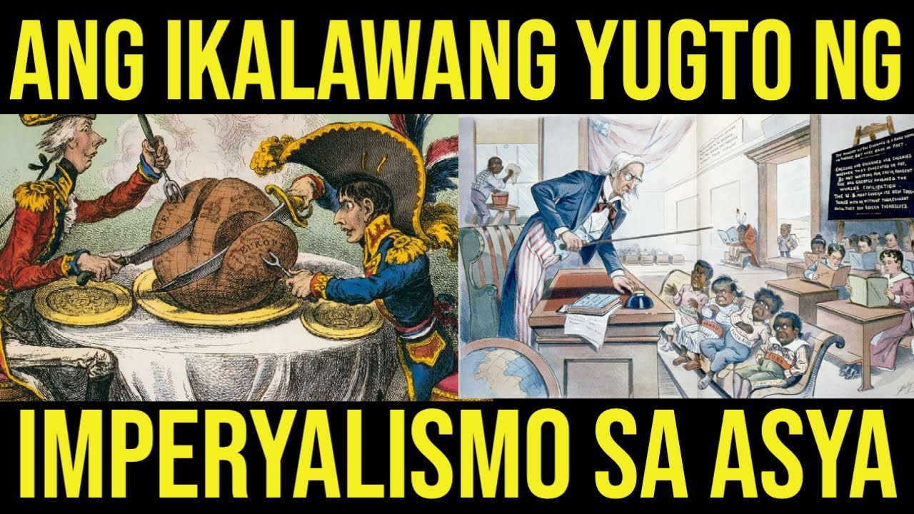 ANG IKALAWANG YUGTO NG IMPERYALISMO AT KOLONYALISMO SA ASYA | PART 1