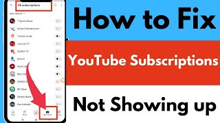 how to fix youtube subscriptions not showing up 2024