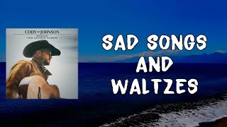 Cody Johnson - Sad Songs and Waltzes (Lyrics)