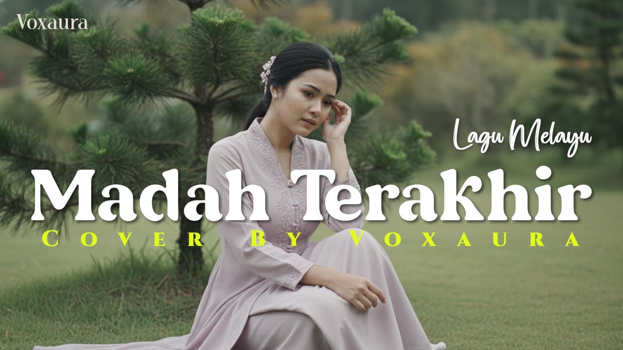 Madah Terakhir - Cover Lagu Melayu By Voxaura