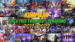KUMPULAN LAGU FREE FIRE DARI DULU HINGGA SEKARANG 2017- 2022 | LAGU FF FULL KENANGAN 2022