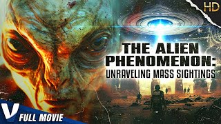 THE ALIEN PHENOMENON: UNRAVELING MASS SIGHTINGS | V MOVIES ORIGINAL ALIEN DOCUMENTARY | SCIFI MOVIE