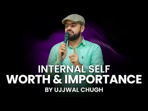 Internal Self worth & Importance - By Ujjwal Chugh in Hindi | Tool for Shining Personality