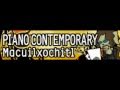 PIANO CONTEMPORARY [HD] 「Macuilxochitl ＬＯＮＧ」