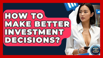 How To Make Better Investment Decisions? - Stock and Options Playbook