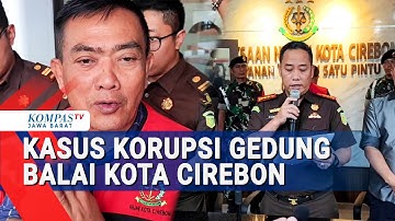 Eks Wali Kota Cirebon N-A Jadi Tersangka Kasus Korupsi