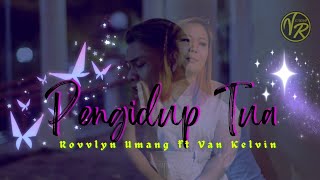 Pengidup Tua - Rovvlyn Umang Ft Van Kelvin Official Music Video 