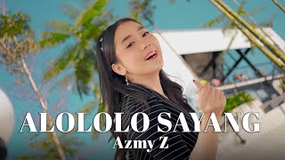 ALOLOLO SAYANG - AZMY Z