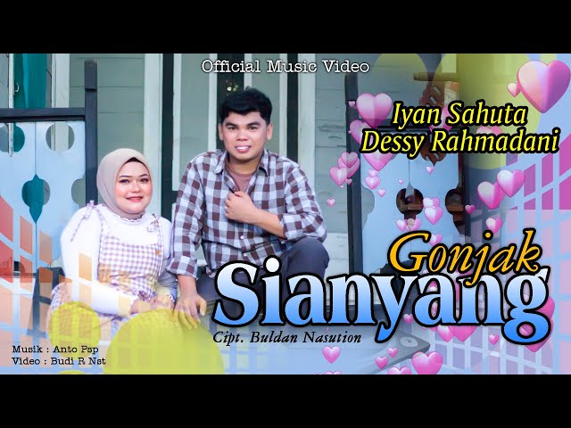 Iyan Sahuta Ft Dessy Rahmadani ~ Gonjak Sianyang | Official Music Video | Lagu Tapsel Madina Terbaru class=