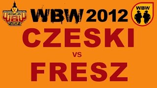 Bitwa: FRESZ vs CZESKI [WBW 2012 Freestyle Grand Prix Śródmieścia]