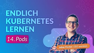 Kubernetes Schulung #14 | Pods