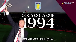 🏆 LEAGUE CUP 1994 | Ron Atkinson reflects on Aston Villa's Coca-Cola Cup triumph 30 years on