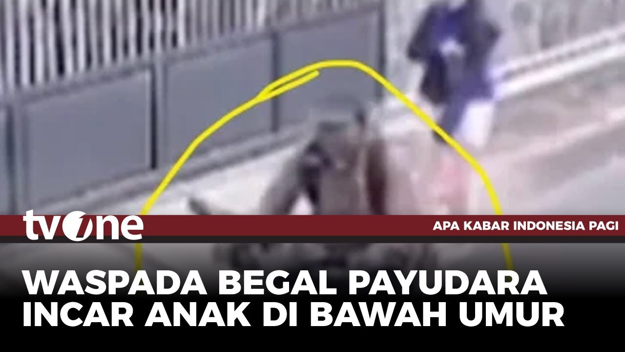 Waspada! Begal Payudara Incar Anak Di Bawah Umur | AKIP tvOne