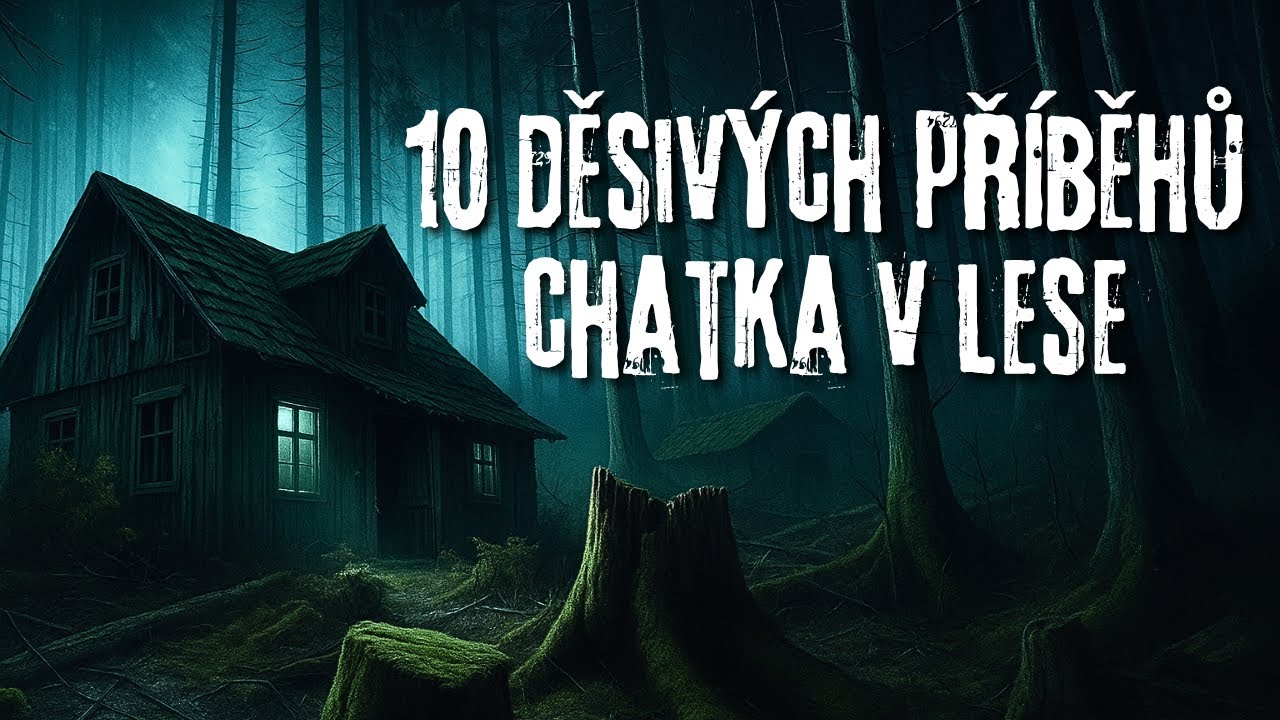 10 skutečných hororových příběhů z chaty v lese, po kterých budete mít noční můry...