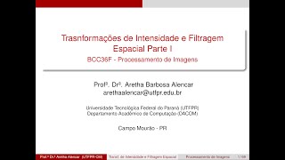 BCC36F - 4. Transformações de Intensidade - Parte 1 (Funções de Transformação de Intensidade)