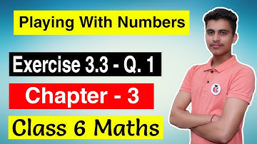 Class 6 Maths Chapter 3 Exercise 3.3 Question 1 Solution of Playing with Numbers || English Medium