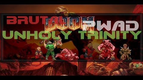 Doom 2: Unholy Trinity with BrutalDoom