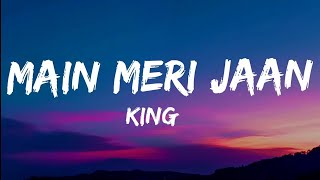 King - Main Meri Jaan (lyrics)