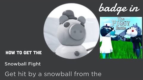 How to get the “Snowball Fight” badge in The Piggy Battle! [ROBLOX]