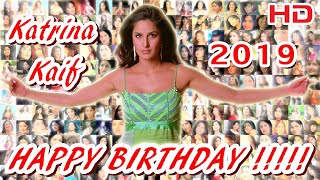 HAPPY BIRTHDAY Katrina Kaif 2019 HD | जन्मदिन मुबारक हो, कैटरीना कैफ! | С ДНЁМ РОЖДЕНИЯ, КАТРИНА!