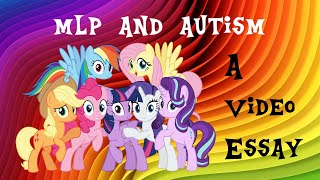 How My Little Pony Attracts An Autistic Audience A Video Essay By Someone On The Spectrum