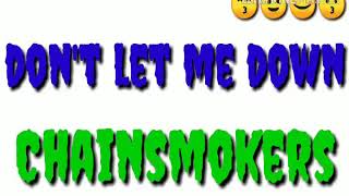 Chainsmokers — Don't Let Me Down ft Daya (lyrics video)