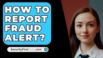 How To Report Fraud Alert? - SecurityFirstCorp.com