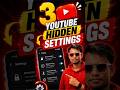 YouTube की 3 Hidden Tricks | Must Know Settings #shorts
